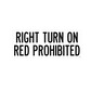 LABEL - RIGHT TURN ON RED PROHIBITED, BLACK/REFLECTIVE WHITE